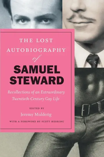 Cover of The Lost Autobiography of Samuel Steward – Recollections of an Extraordinary Twentieth–Century Gay Life