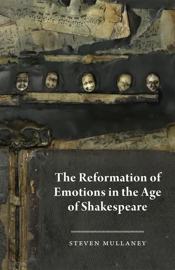 Cover of The Reformation of Emotions in the Age of Shakespeare