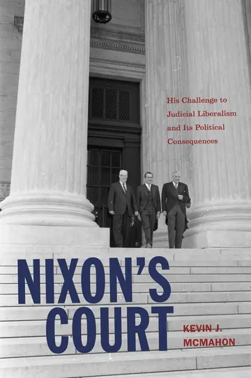 Cover of Nixon′s Court – His Challenge to Judicial Liberalism and Its Political Consequences