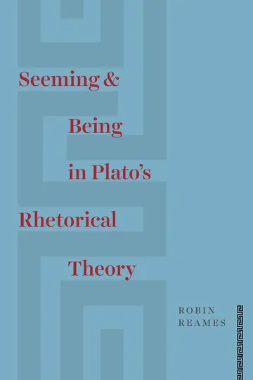 Cover of Seeming and Being in Plato′s Rhetorical Theory