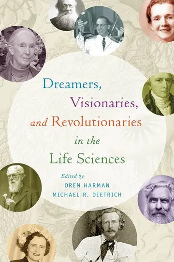 Cover of Dreamers, Visionaries, and Revolutionaries in the Life Sciences