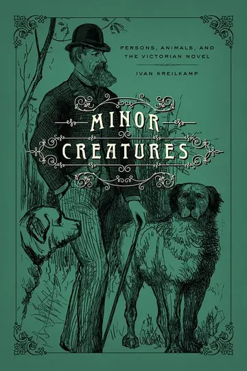 Cover of Minor Creatures – Persons, Animals, and the Victorian Novel