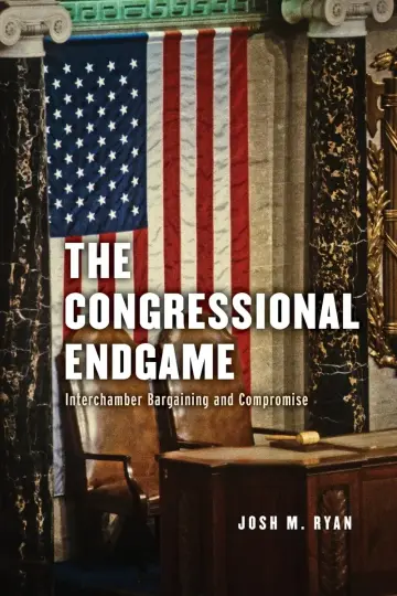 Cover of The Congressional Endgame Interchamber – Bargaining and Compromise