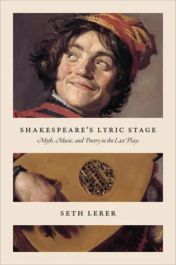 Cover of Shakespeare′s Lyric Stage – Myth, Music, and Poetry in the Last Plays