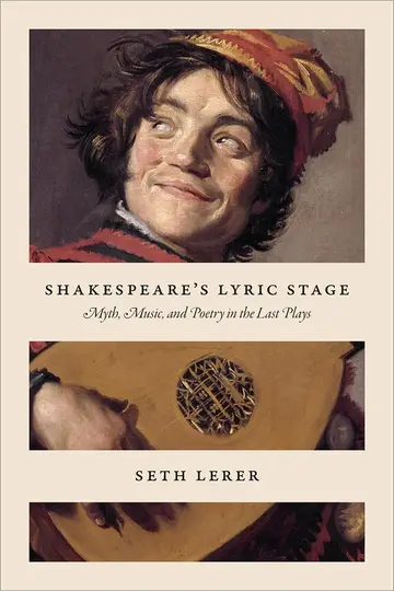 Cover of Shakespeare′s Lyric Stage – Myth, Music, and Poetry in the Last Plays