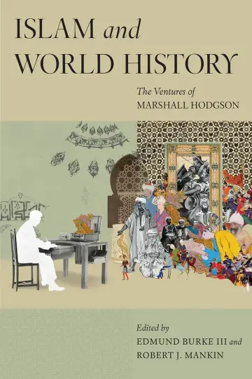 Cover of Islam and World History - The Ventures of Marshall Hodgson