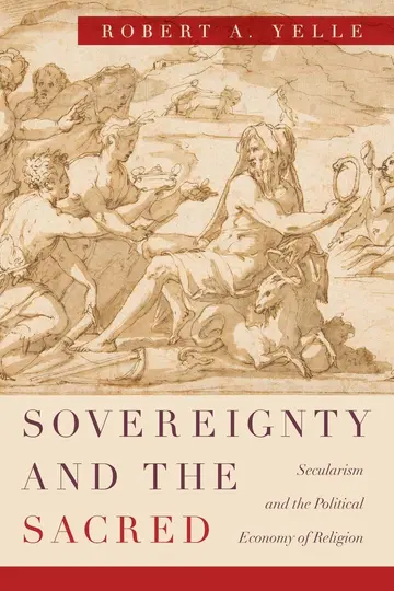 Cover of Sovereignty and the Sacred – Secularism and the Political Economy of Religion
