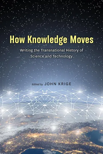 Cover of How Knowledge Moves – Writing the Transnational History of Science and Technology