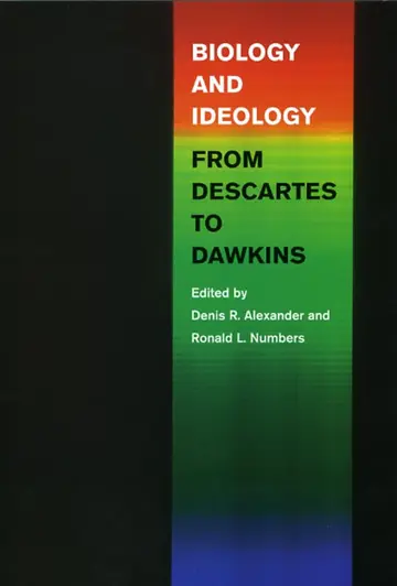 Cover of Biology and Ideology from Descartes to Dawkins