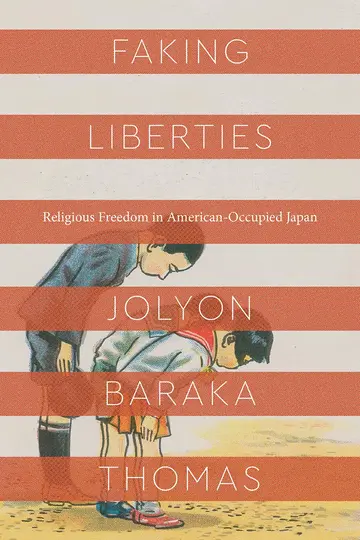 Cover of Faking Liberties - Religious Freedom in American-Occupied Japan