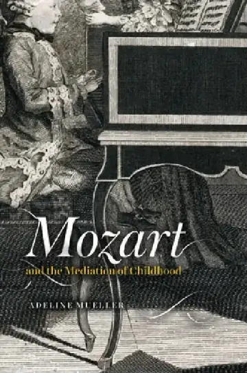 Cover of Mozart and the Mediation of Childhood