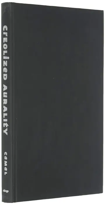 Cover of Creolized Aurality – Guadeloupean Gwoka and Postcolonial Politics