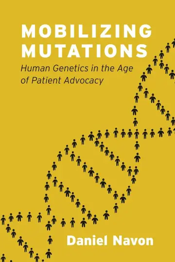 Cover of Mobilizing Mutations – Human Genetics in the Age of Patient Advocacy