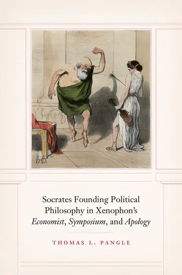 Cover of Socrates Founding Political Philosophy in Xenophon's Economist, Symposium, and Apology