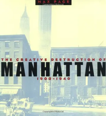 Cover of The Creative Destruction of Manhattan, 1900–1940