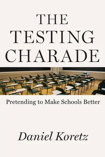 Cover of Testing Charade – Pretending to Make Schools Better