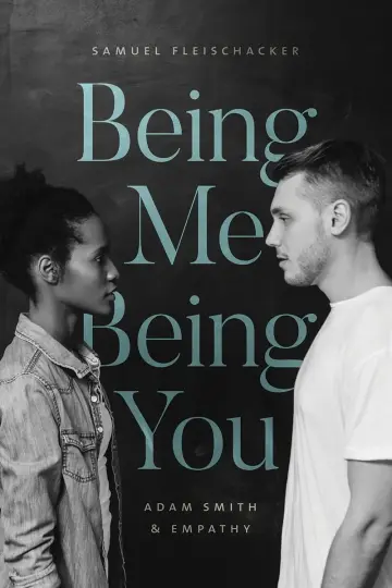 Cover of Being Me Being You - Adam Smith and Empathy