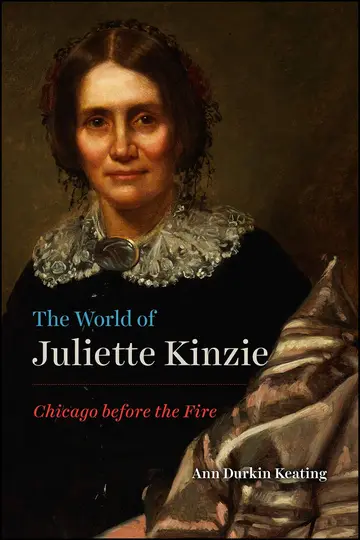 Cover of The World of Juliette Kinzie – Chicago before the Fire