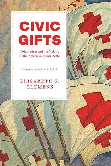 Cover of Civic Gifts – Voluntarism and the Making of the American Nation–State