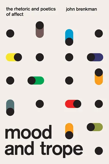 Cover of Mood and Trope – The Rhetoric and Poetics of Affect