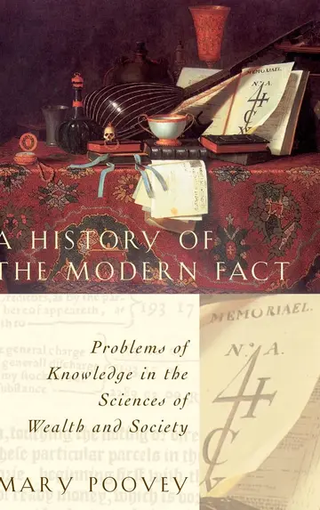 Cover of A History of the Modern Fact – Problems of Knowledge in the Sciences of Wealth & Society