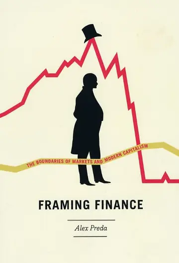 Cover of Framing Finance – The Boundaries of Markets and Modern Capitalism
