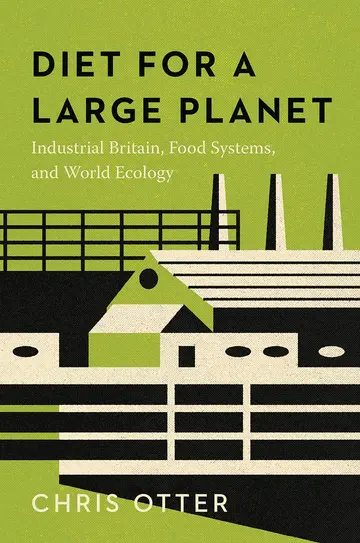 Cover of Diet for a Large Planet – Industrial Britain, Food Systems, and World Ecology