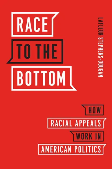Cover of Race to the Bottom – How Racial Appeals Work in American Politics