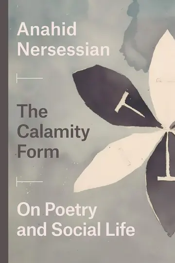 Cover of The Calamity Form – On Poetry and Social Life