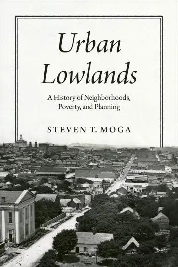 Cover of Urban Lowlands – A History of Neighborhoods, Poverty, and Planning