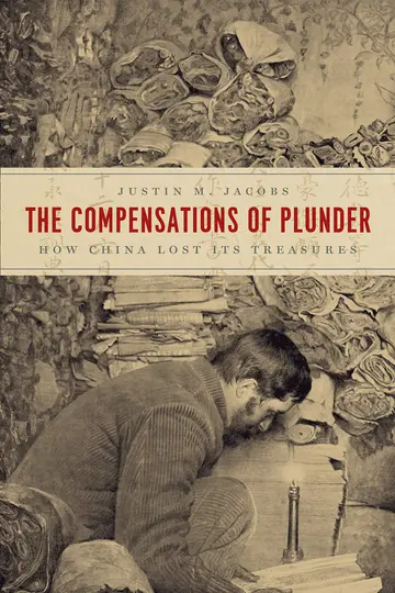 Cover of The Compensations of Plunder – How China Lost Its Treasures