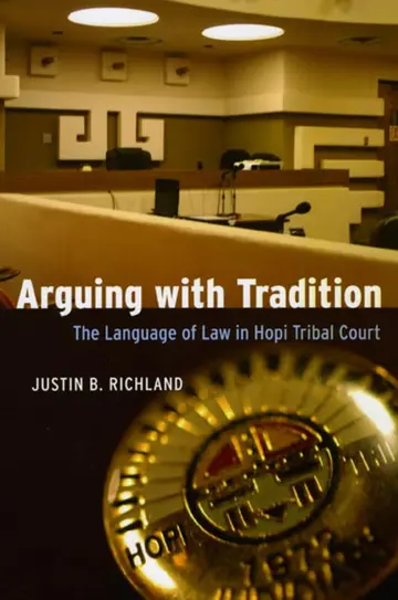 Cover of Arguing with Tradition – The Language of Law in Hopi Tribal Court