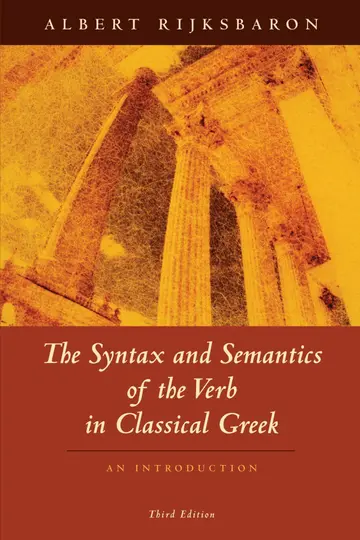 Cover of The Syntax and Semantics of the Verb in Classical Greek