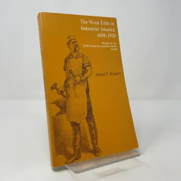Cover of The Work Ethic in Industrial America, 1850–1920