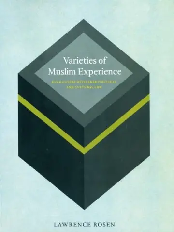 Cover of Varieties of Muslim Experience – Encounters with Arab Political and Cultural Life