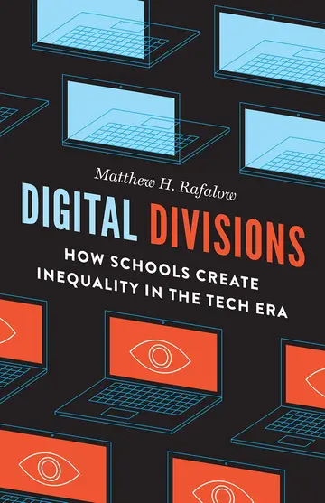 Cover of Digital Divisions – How Schools Create Inequality in the Tech Era