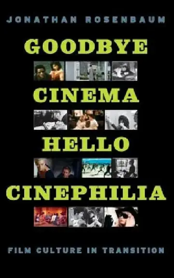 Cover of Goodbye Cinema, Hello Cinephilia