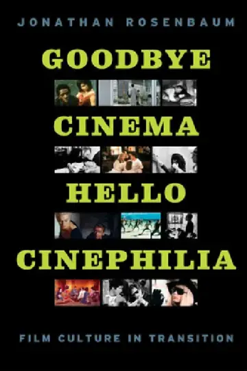 Cover of Goodbye Cinema, Hello Cinephilia