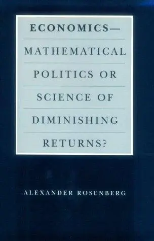 Cover of Economics--Mathematical Politics or Science of Diminishing Returns?