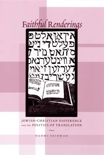 Cover of Faithful Renderings – Jewish–Christian Difference and the Politics of Translation