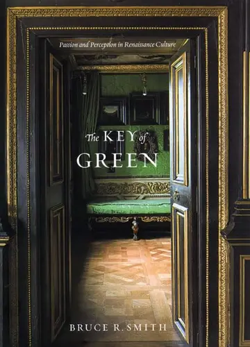 Cover of The Key of Green – Passion and Perception in Renaissance Culture