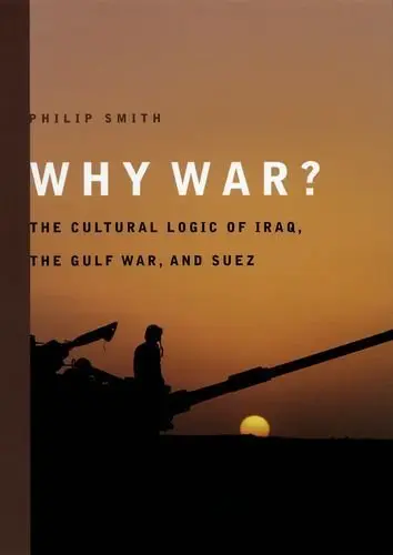 Cover of Why War – The Cultural Logic of Iraq, the Gulf War, and Suez