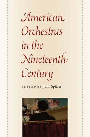 Cover of American Orchestras in the Nineteenth Century