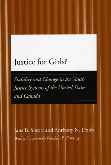 Cover of Justice for Girls? – Stability and Change in the Youth Justice Systems of the United States and Canada