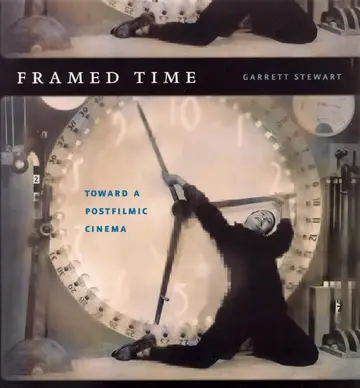 Cover of Framed Time Toward a Postfilmic Cinema