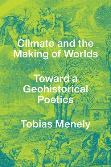 Cover of Climate and the Making of Worlds