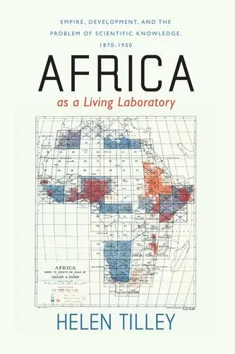 Cover of Africa as a Living Laboratory – Empire, Development and the Problem of Scientific Knowledge, 1870–1950