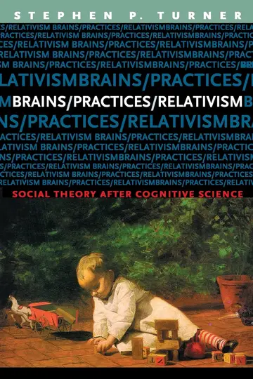 Cover of Brains, Practices, Relativism