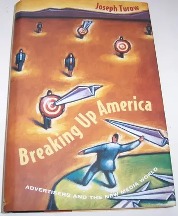 Cover of Breaking up America – Advertisers & the New Media World