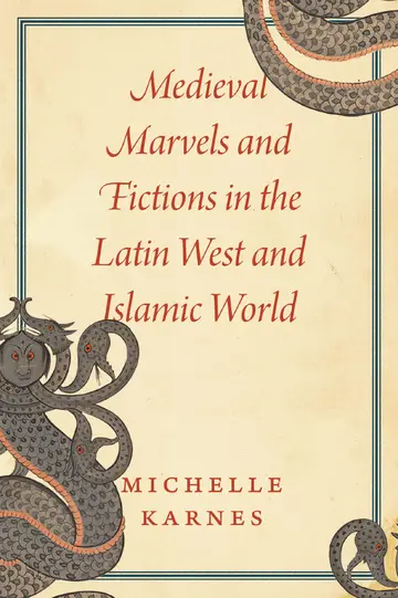 Cover of Medieval Marvels and Fictions in the Latin West and Islamic World